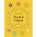 Practical Chakras: Unlock Your Energy for Holistic Wellbeing
