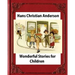 Wonderful Stories for Children, by Hans Christian Anderson and Mary Howitt