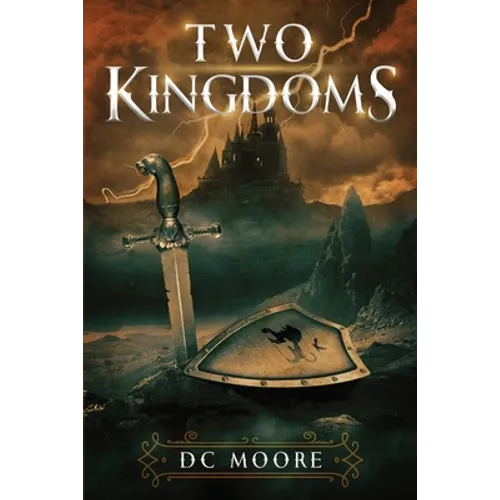 Two Kingdoms: The epic struggle for truth and purpose amidst encroaching darkness - a medieval fantasy