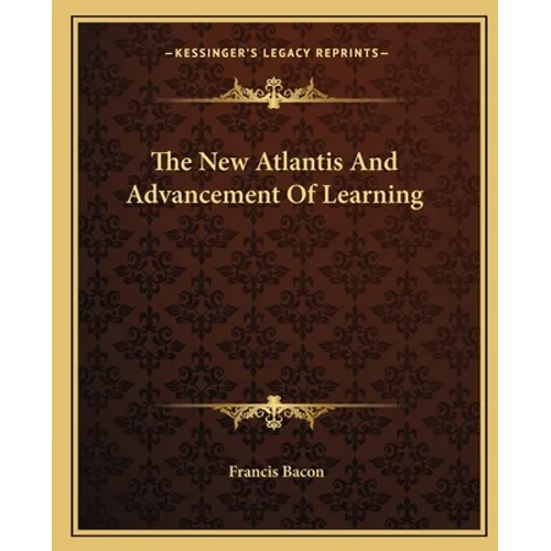 The New Atlantis And Advancement Of Learning