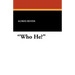 Who He?