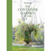 Terrain: The Container Garden Book: Creative Designs for Every Season