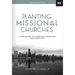 Planting Missional Churches: Your Guide to Starting Churches That Multiply