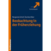 Beobachtung in Der Fruhpadagogik: Theoretische Grundlagen, Methoden, Anwendung