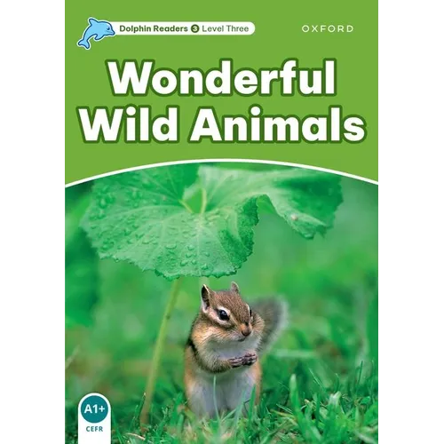 Dolphin Readers: Level 3: 525-Word Vocabularywonderful Wild Animals