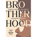 Brotherhood: 40 Success Stories and Faith Principles for Black Men in Community