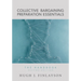 Collective Bargaining Preparation Essentials: The Handbook (Second Edition)