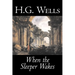 When the Sleeper Wakes by H. G. Wells, Science Fiction, Classics, Literary