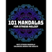 101 Mandalas For Stress Relief: Anti Stress Mandala Coloring Books For Adults: Relaxation Mandala Designs