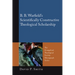 B. B. Warfield's Scientifically Constructive Theological Scholarship