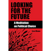Looking for the Future: A Meditation on Political Choice