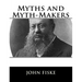 Myths and Myth-Makers
