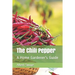 The Chili Pepper: A Home Gardener's Guide