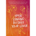 When Longing Becomes Your Lover: Breaking from Infatuation, Rejection, and Perfectionism to Find Authentic Love: A True Story of Overcoming Limerence