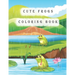 Cute Frogs Coloring Book: frog coloring book for kids