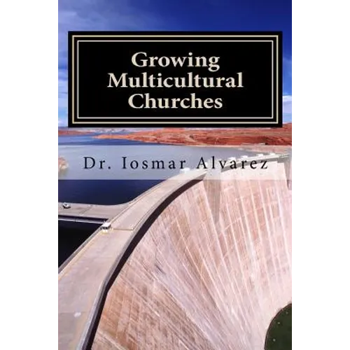 Growing Multicultural Churches: Proven growth factors that impact multicultural churches