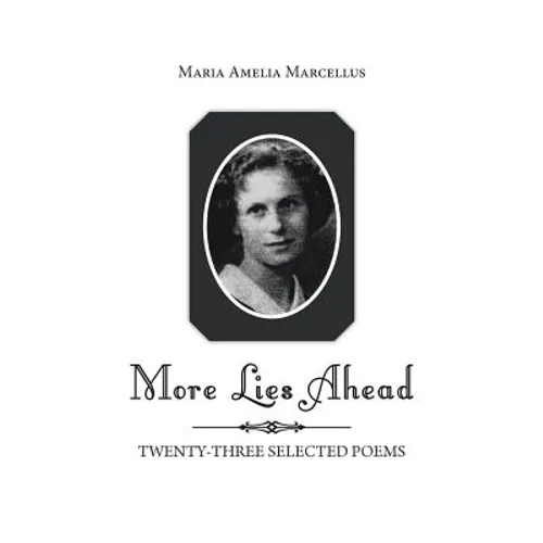 More Lies Ahead: Twenty-Three Selected Poems