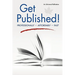 Get Published!: Professionally, Affordably, Fast