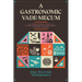 A Gastronomic Vade Mecum: A Christian Field Guide to Eating, Drinking, and Being Merry Now and Forever