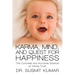 Karma, Mind, and Quest for Happiness: The Concrete and Accurate Science of Infinite Truth