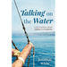Talking on the Water: Conversations about Nature and Creativity