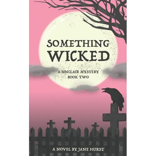 Something Wicked: A Sinclair Mystery
