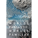 Worlds Fantastic, Worlds Familiar