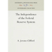 The Independence of the Federal Reserve System
