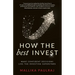 How the Best Invest: Make Confident Decisions Like the Investing Superstars