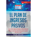 El Plan De Ingresos Pasivos: 4 en 1: Cómo Crear Ingresos Pasivos y Ganar Dinero en Línea con Comercio Electrónico usando Shopify, Amazon FBA, Marketin
