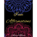 I AM Affirmations: Mandala Coloring Book for Adults, Stress Relief, Mindfulness Coloring and Good Vibes