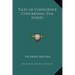 Tales of Conscience Concerning Evil Spirits