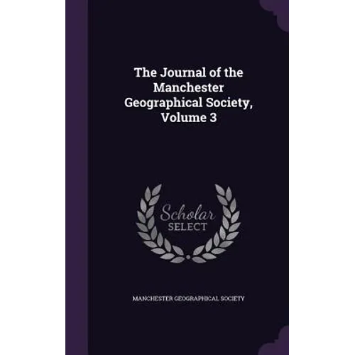The Journal of the Manchester Geographical Society, Volume 3