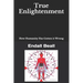 True Enlightenment: How Humanity Has Gotten it Wrong
