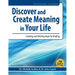 Discover and Create Meaning in Your Life: Creating and Utilizing Hope for Healing