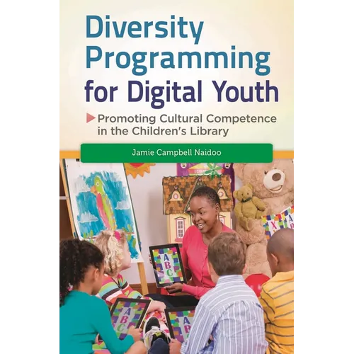 Diversity Programming for Digital Youth: Promoting Cultural Competence in the Children's Library