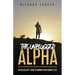 The Unplugged Alpha: The No Bullsh*t Guide To Winning With Women & Life
