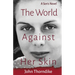 The World Against Her Skin