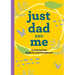 Just Dad and Me: A Journal for Fathers and Daughters