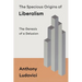 The Specious Origins of Liberalism