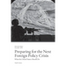 Preparing for the Next Foreign Policy Crisis: What the United States Should Do