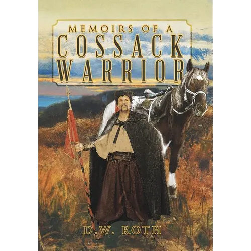Memoirs of a Cossack Warrior