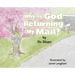 Why Is God Returning My Mail?