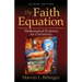 The Faith Equation: Mathematical Evidence for Christianity