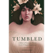 Tumbled: A Memoir of Perseverance, Personal Growth & Magical Transformation