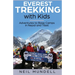 Everest Trekking With Kids: Adventures to Base Camps in Nepal and Tibet