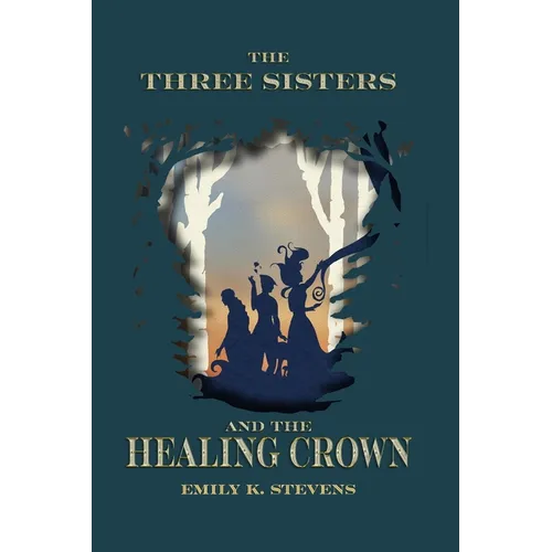 The Three Sisters and the Healing Crown