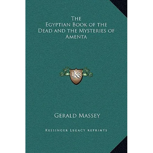 The Egyptian Book of the Dead and the Mysteries of Amenta - Hardcover