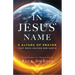 In Jesus' Name: 5 Altars of Prayer That Move Heaven and Earth