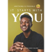 It Starts with YOU!: Anything Is Possible!